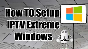 How To Setup IPTV Extreme on Windows